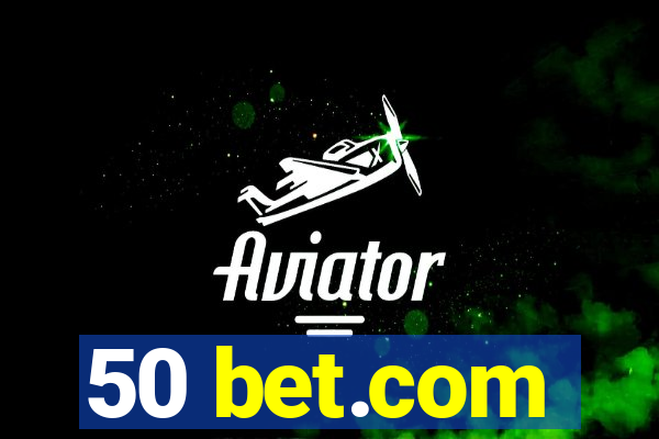 50 bet.com